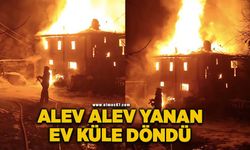 Alev alev yanan ev küle döndü