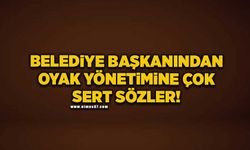 Belediye başkanından OYAK yöneticilerine çok sert sözler!