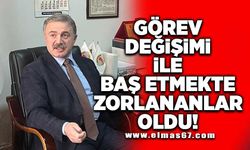 Görev değişim ile baş etmekte zorlananlar oldu