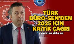 Türk Büro-Sen’den 2025 için kritik çağrı!