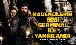 Madencilerin sesi Germinal ile yankılandı