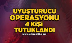 Uyuşturucu operasyonu 4 kişi tutuklandı!