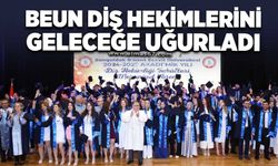BEUN diş hekimlerini coşku ve gururla geleceğe uğurladı