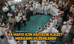 44 hafız için ’hafızlık icazet merasimi’ düzenlendi
