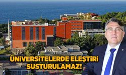 "Üniversitelerde eleştiri susturulamaz!"
