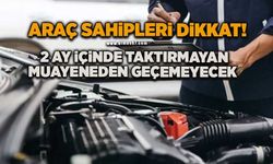Araç sahipleri dikkat: 2 ay içinde taktırmayan muayeneden geçemeyecek