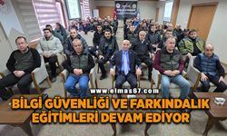 Bilgi Güvenliği ve Farkındalık Eğitimleri devam ediyor