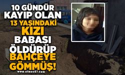 Kayıp kızı babası öldürüp bahçesine gömmüş