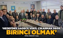 "HEDEFİMİZ SADECE VEKİL ÇIKARMAK DEĞİL, BİRİNCİ OLMAK"
