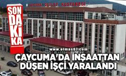 Çaycuma'da inşaattan düşen işçi yaralandı