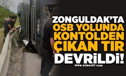 OSB yolunda kontrolden çıkan tır devrildi: 1 yaralı