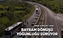 Kemikli Rampaları'nda bayram dönüşü yoğunluğu sürüyor