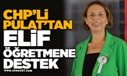 CHP'li Pulat'tan Elif Öğretmene Destek!