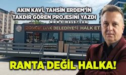 Akın Kavi: "Ranta değil halka!"