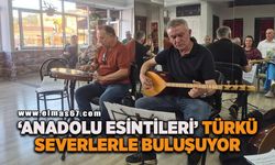 "Anadolu Esintileri" türkü severlerle buluşuyor
