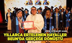 Yıllarca ertelenen hayaller BEUN’da gerçeğe dönüştü