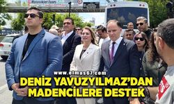 Deniz Yavuzyılmaz, Doruk Madencilik işçilerine destek verdi