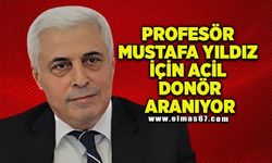 Prof. Mustafa Yıldız için acil donör aranıyor