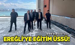 Ereğli’ye 14 bin metrekarelik eğitim üssü olacak