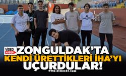 ZONGULDAK'TA KENDİ ÜRETTİKLERİ İHA’YI UÇURDULAR!