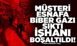 Müşteri esnafa biber gazı sıktı, işhanı boşaltıldı!