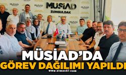 MÜSİAD'DA GÖREV DAĞILIMI YAPILDI