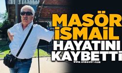 Masör İsmail hayatını kaybetti