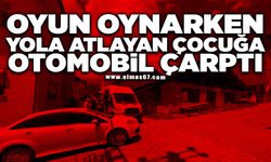 Oyun oynarken yola atlayan çocuğa otomobil çarptı