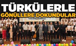 TÜRKÜLERLE GÖNÜLLERE DOKUNDULAR