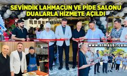 SEVİNDİK LAHMACUN VE PİDE SALONU DUALARLA AÇILDI