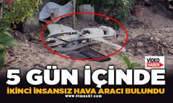 5 gün içinde ikinci insansız hava aracı bulundu