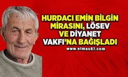 Hurdacı Emin Bilgin mirasını LÖSEV ve Diyanet Vakfı’na bağışladı