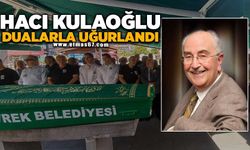 Hacı Kulaoğlu Dualarla Uğurlandı