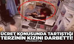 Ücret konusunda tartıştığı terzinin kızını darbetti
