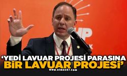 Yavuzyılmaz: Yedi Lavuar Projesi Parasına Bir Lavuar Projesi!