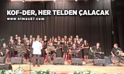 KOF-DER, her telden çalacak