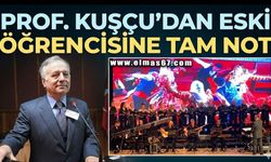 Prof. Kuşçu'dan Eski Öğrencisine Tam Not
