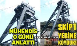 Kopan Skip’i yerine koyan Mühendis Nusret Kara yaşananları anlattı
