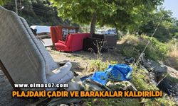 Plajdaki çadır ve barakalar kaldırıldı