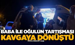 Baba ile oğlunun tartışması kavgaya dönüştü: 2 yaralı