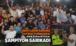 Şehitlerin anısına futbol turnuvası: Şampiyon Sarıkadı