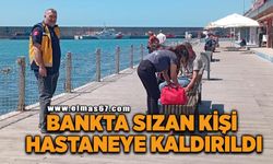 Bankta sızan kişi hastaneye kaldırıldı!