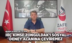 "Hiç kimse Zonguldak’ı sosyal deney alanına çeviremez"