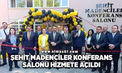 "Şehit Madenciler Konferans Salonu" hizmete açıldı