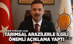 AK Parti İl Başkanı Mustafa Çağlayan’dan tarım arazileri ile ilgili önemli açıklama