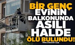 Bir kişi evinin balkonunda asılı halde bulundu