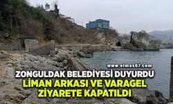 Zonguldak Belediyesi duyurdu: Liman Arkası ve Varagel bölgesi ziyarete kapatıldı