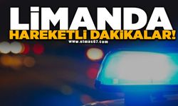 LİMANDA HAREKETLİ DAKİKALAR!