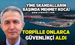 Yine skandalların başında Mehmet Koca! Torpille onlarca güvenlikçi işe aldı