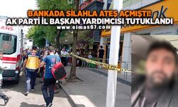 BANKADA SİLAHLA ATEŞ AÇMIŞTI! AK PARTİLİ YÖNETİCİ HASANOĞLU TUTUKLANDI!